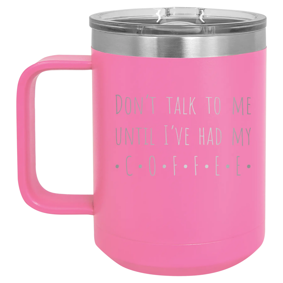 Coffee Dont Talk 15 oz Mug | Pink